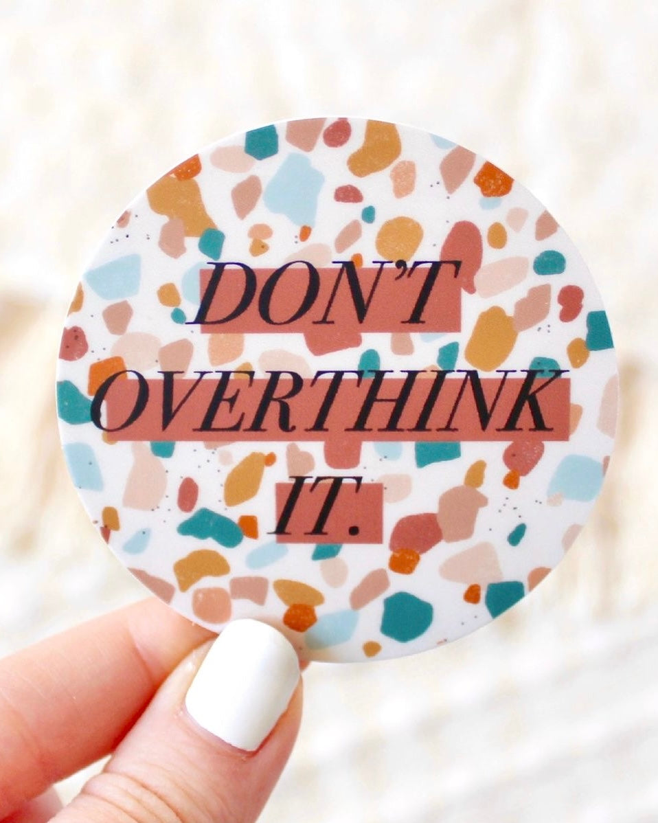 Don’t Overthink It Sticker