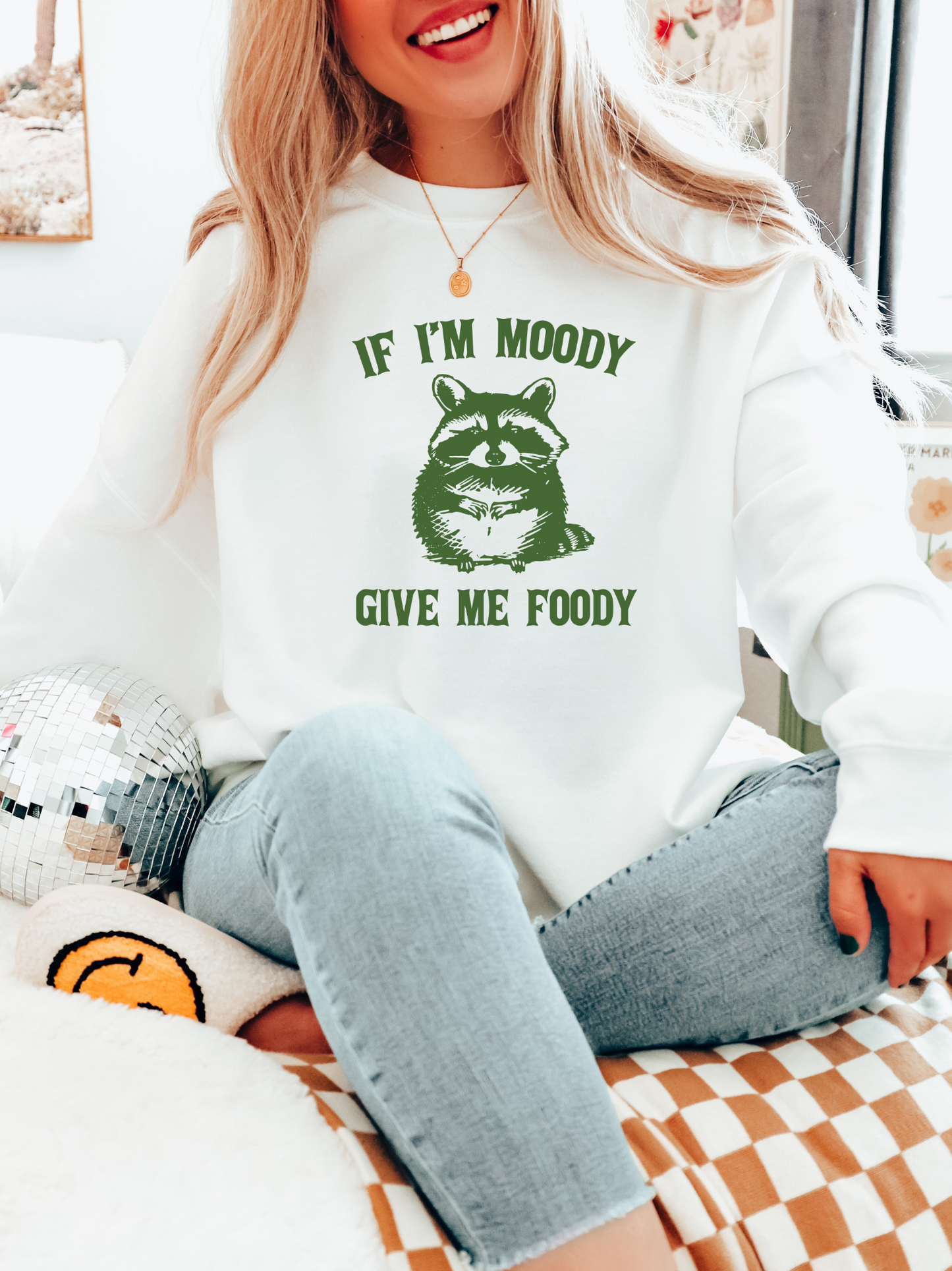 If Iâm Moody Give Me Food Crewneck