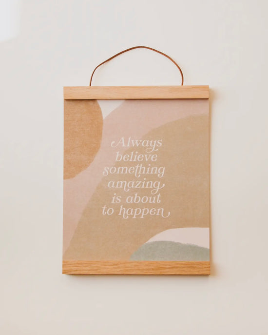 Always Believe Art Print