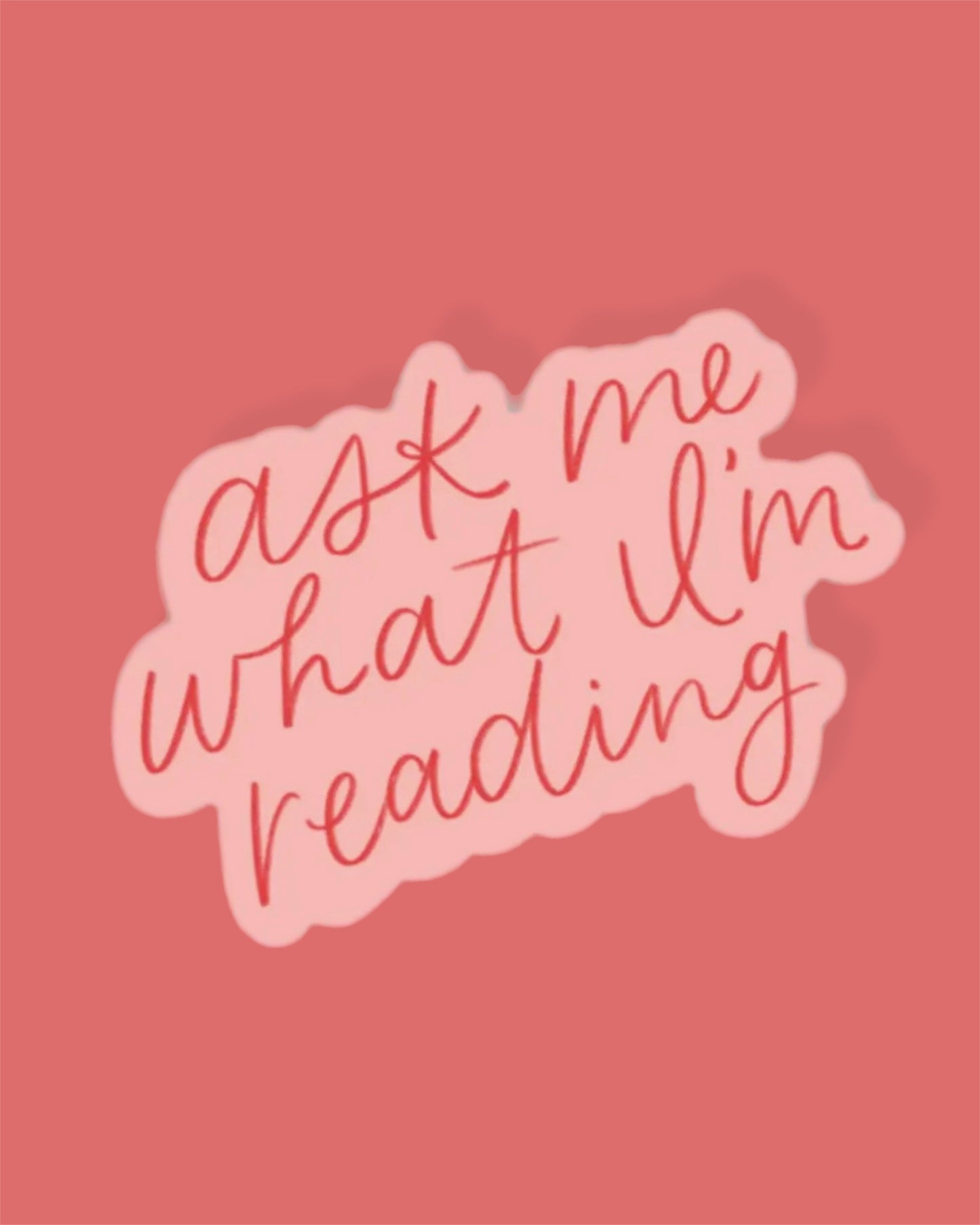 Ask Me What I’m Reading Sticker