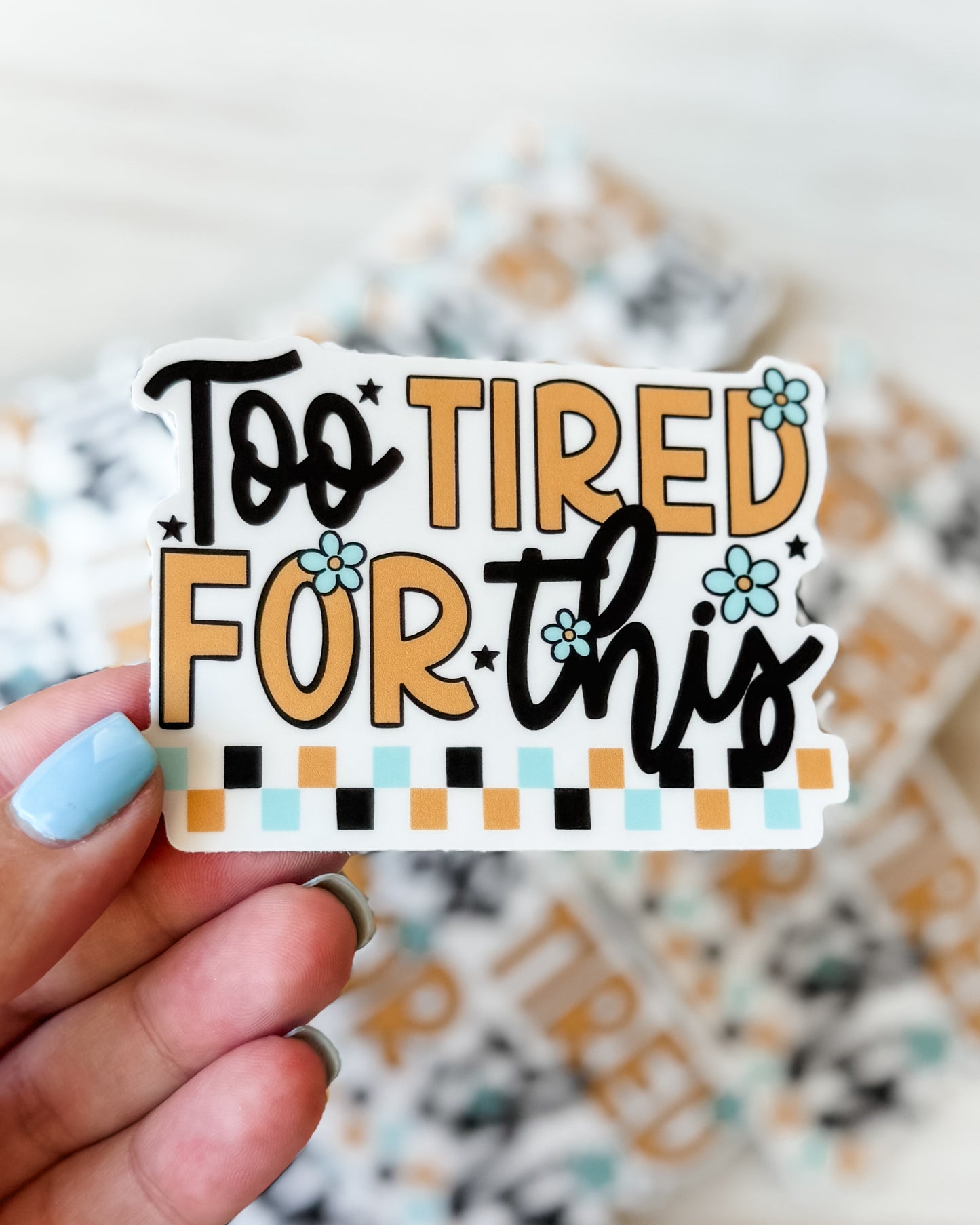 Too Tired For This Sticker