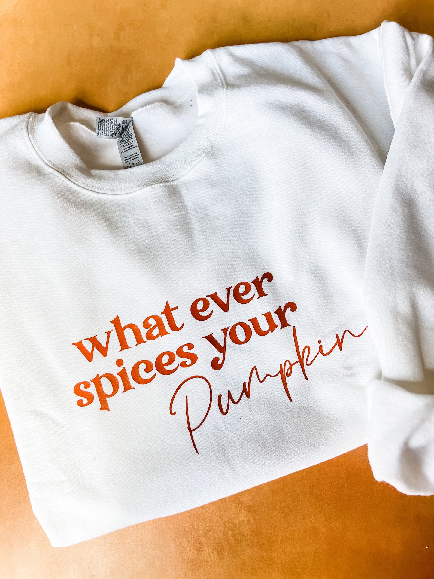 What Ever Spices Your Pumpkin Crewneck