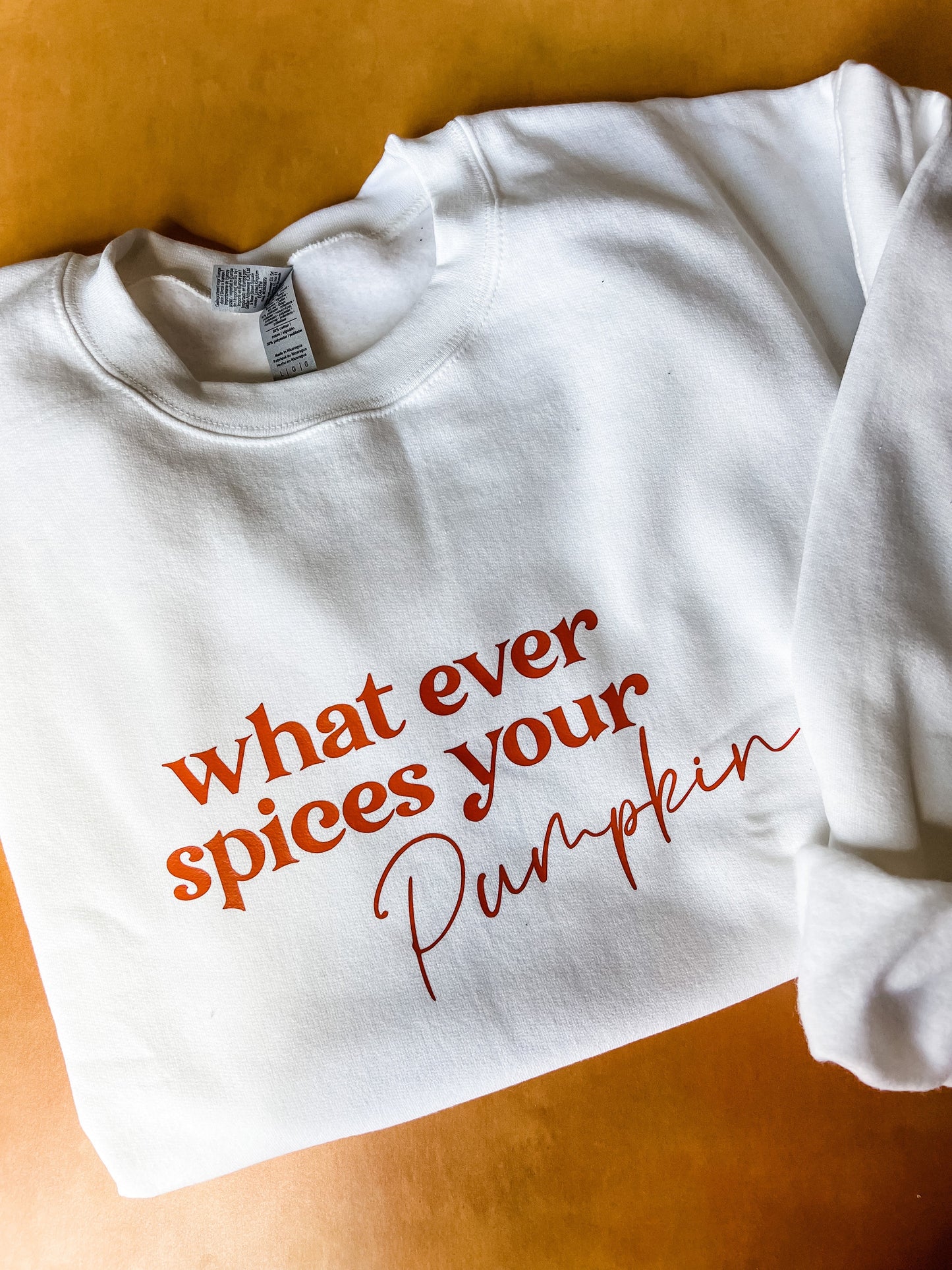 What Ever Spices Your Pumpkin Crewneck