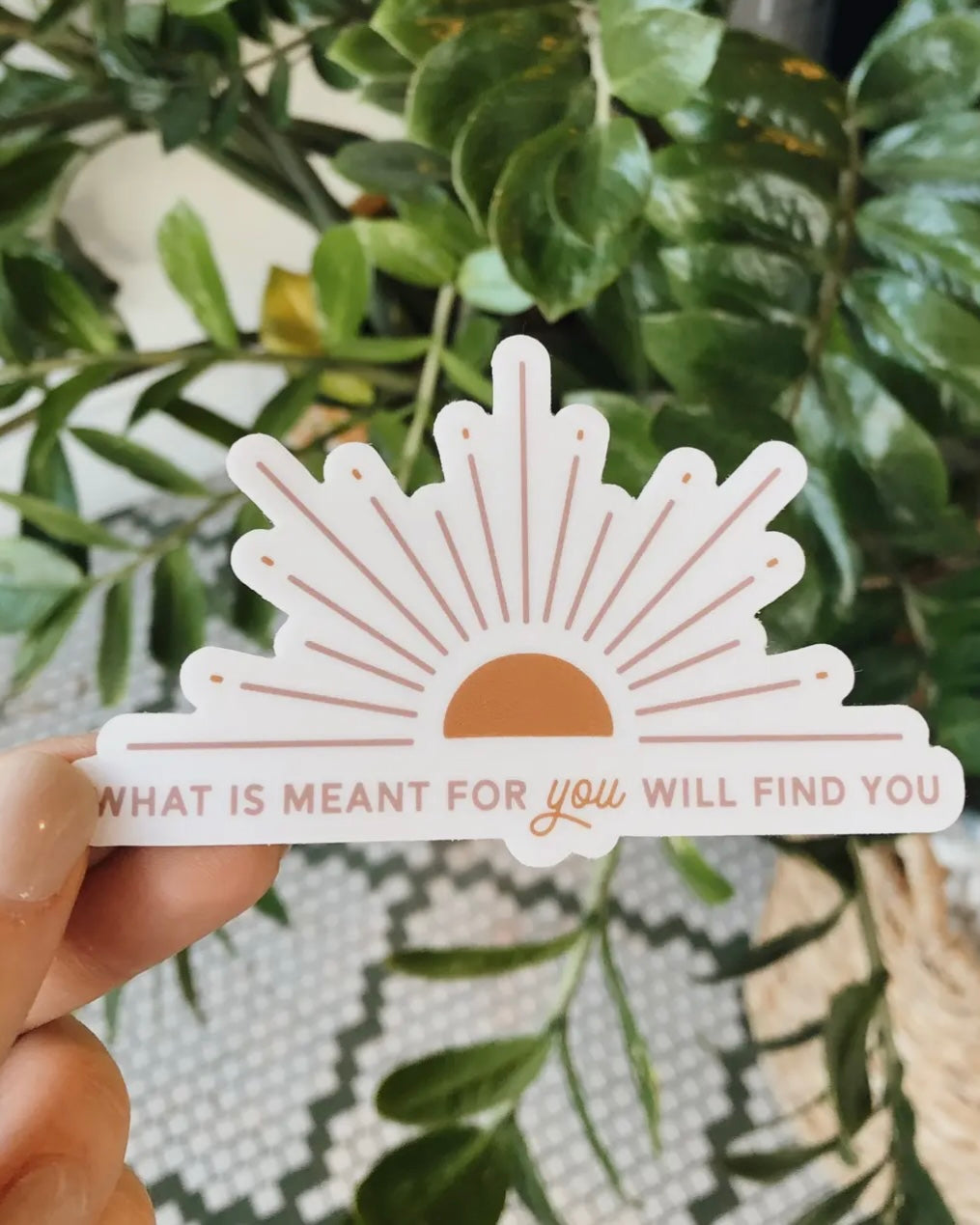 What Is Meant Will Find You Sticker