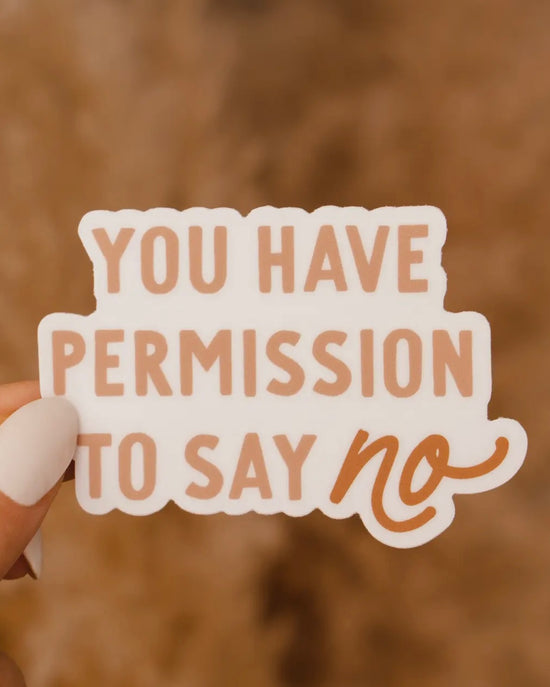 You Have Permission to Say No Sticker