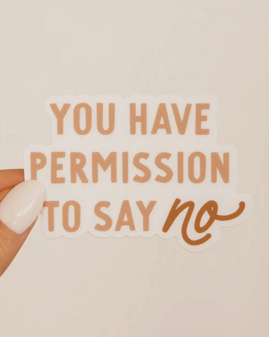 You Have Permission to Say No Sticker
