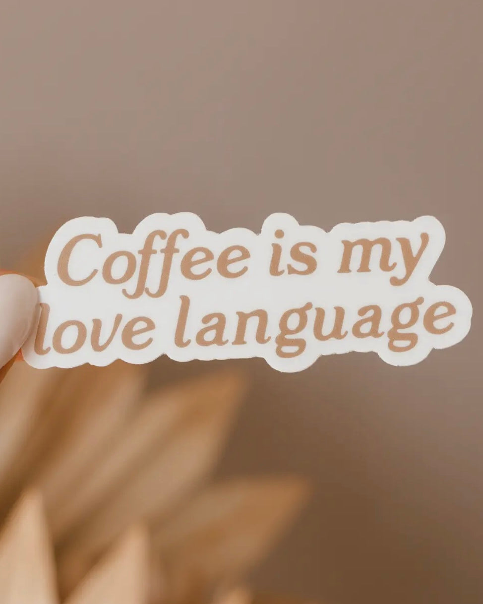 Coffee Is My Love Language Sticker