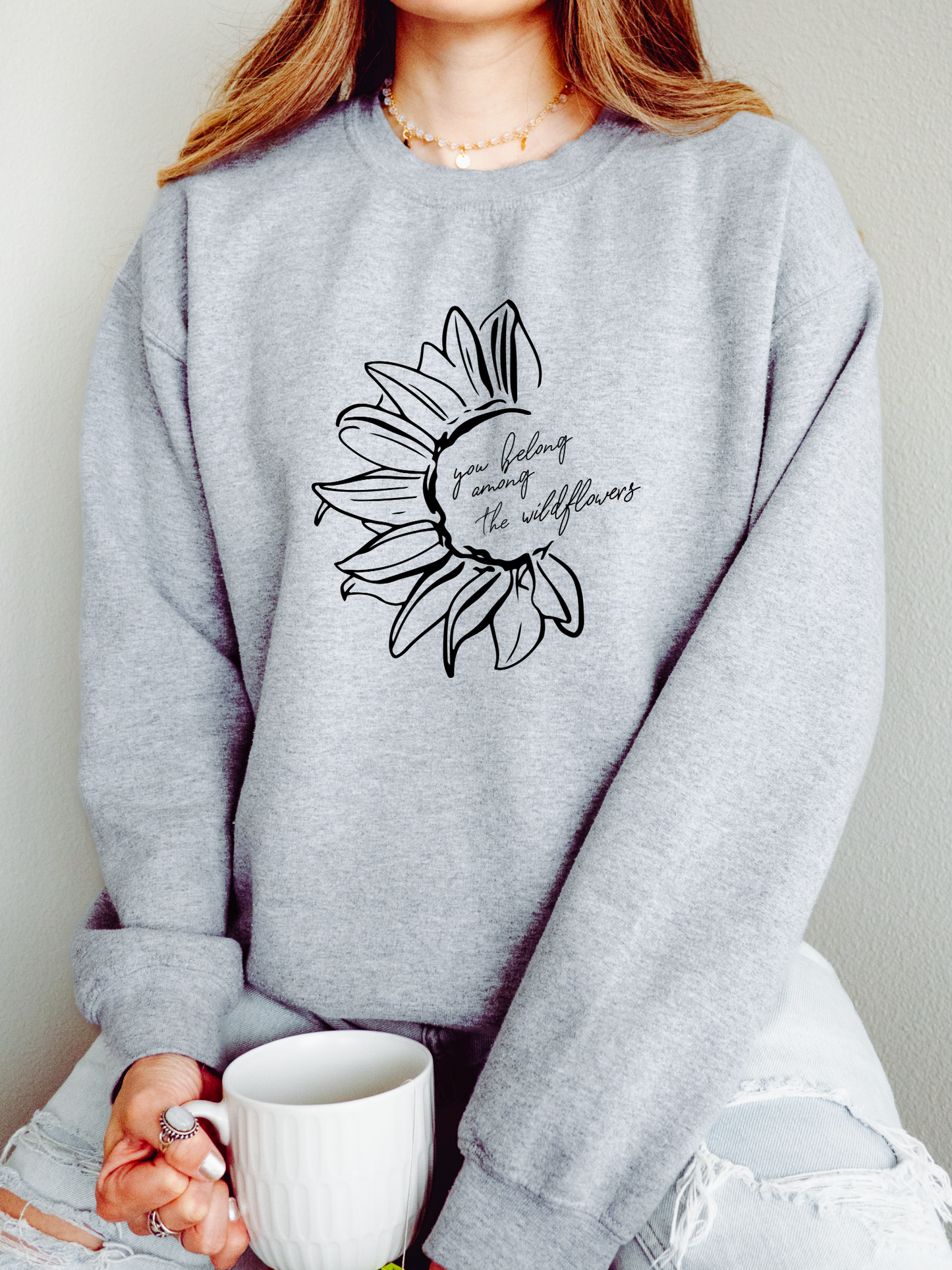 You Belong Among the Wildflowers Crewneck