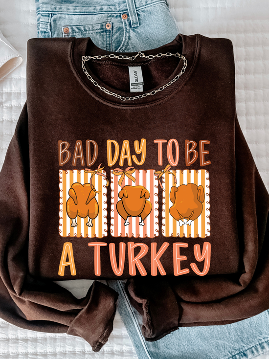 Bad Day To Be A Turkey Crewneck