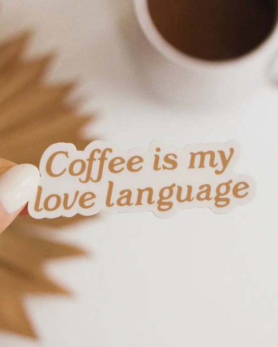 Coffee Is My Love Language Sticker