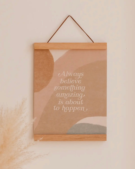 Always Believe Art Print