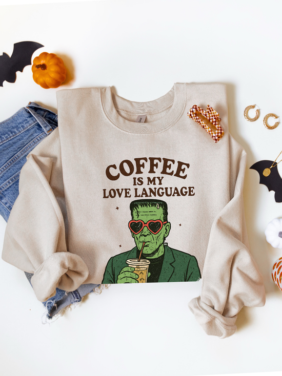 Coffee Is My Love Language Crewneck