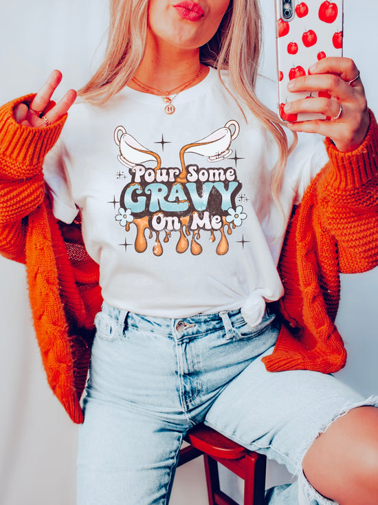Pour Some Gravy On Me Graphic Tee