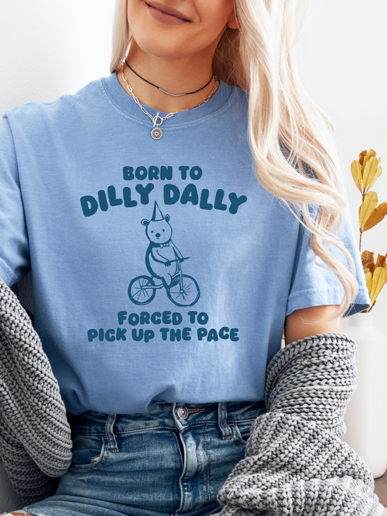 Born to Dilly Dally Graphic Tee