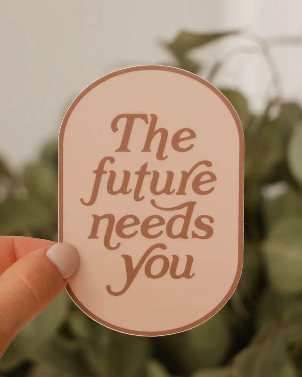 The Future Needs You Sticker