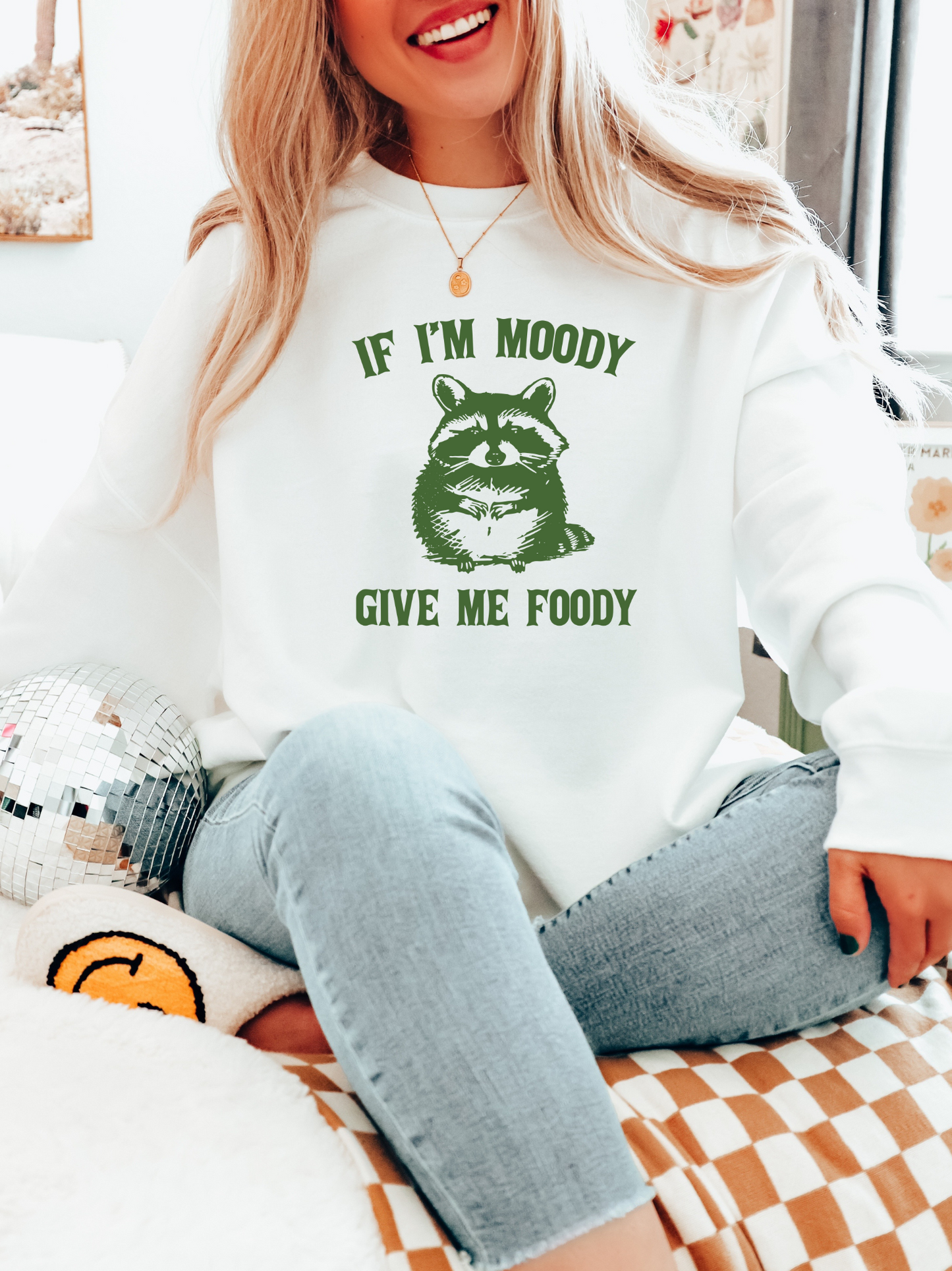 If I’m Moody Give Me Food Crewneck