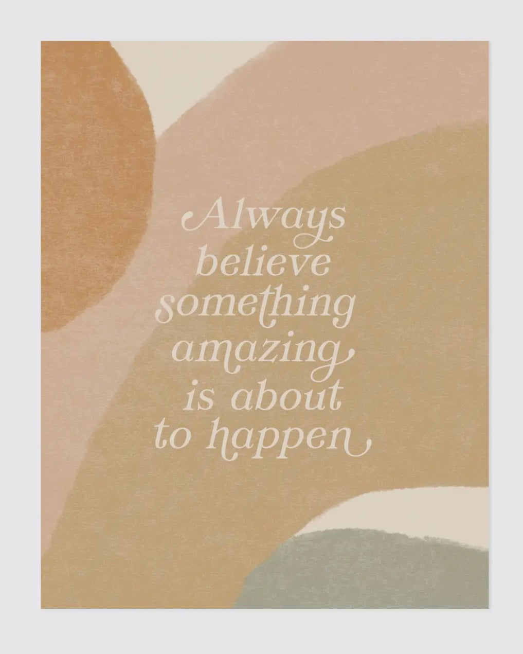 Always Believe Art Print