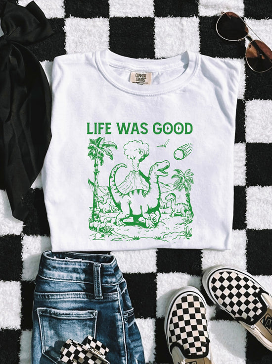 Life Was Good Graphic Tee