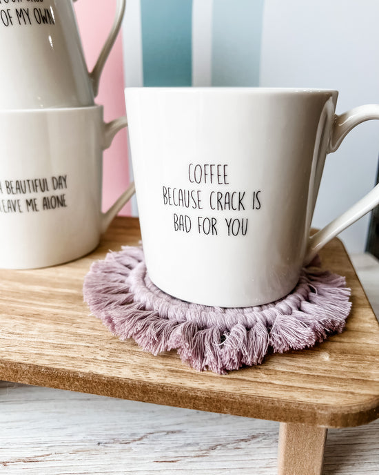 Coffee Because Crack is Bad for You Mug