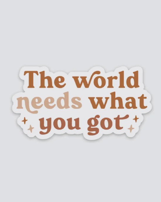 The World Need You Sticker