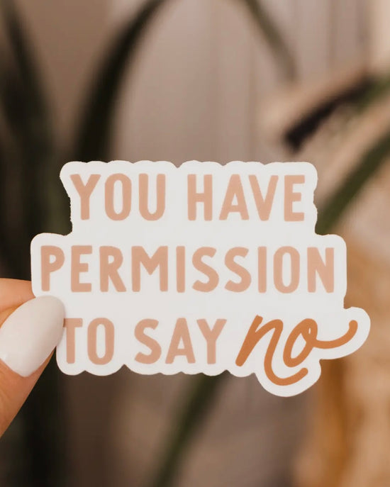 You Have Permission to Say No Sticker