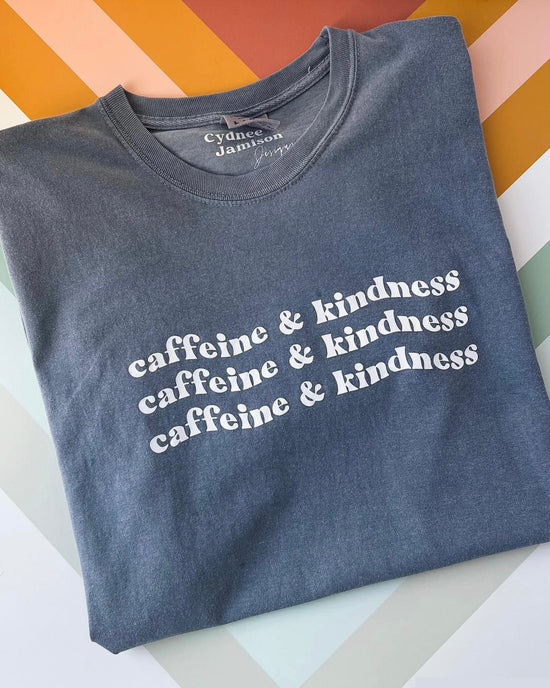 Caffeine & Kindness Graphic Tee