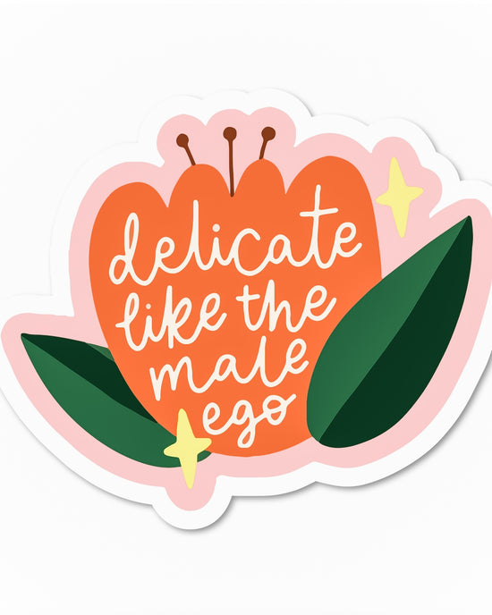 Delicate Like the Male Ego Sticker