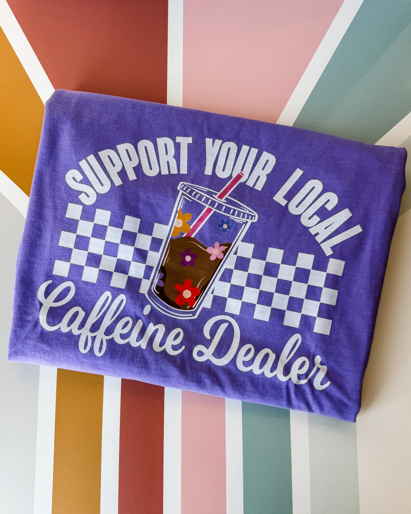 Support Your Local Caffeine Dealer Graphic Tee