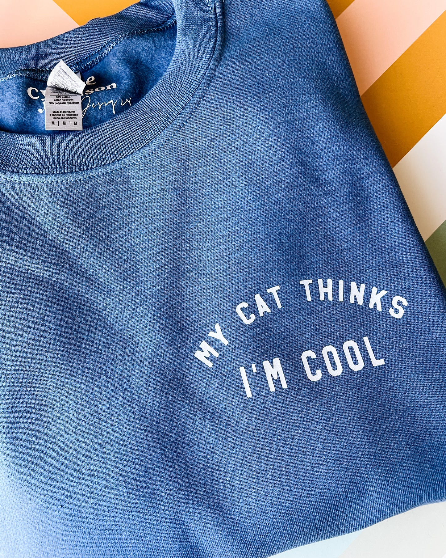 My Cat Thinks I am Cool Crewneck