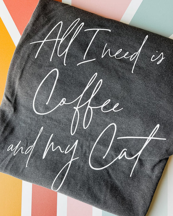 All I Need is Coffee and My Cat Graphic Tee