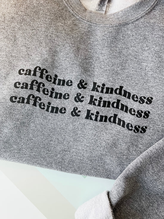 Caffeine & Kindness Crewneck