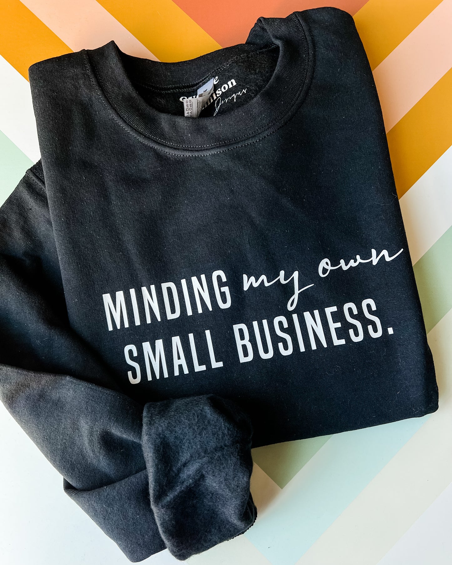 Minding My Own Small Business Crewneck