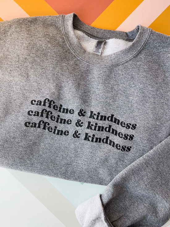 Caffeine & Kindness Crewneck