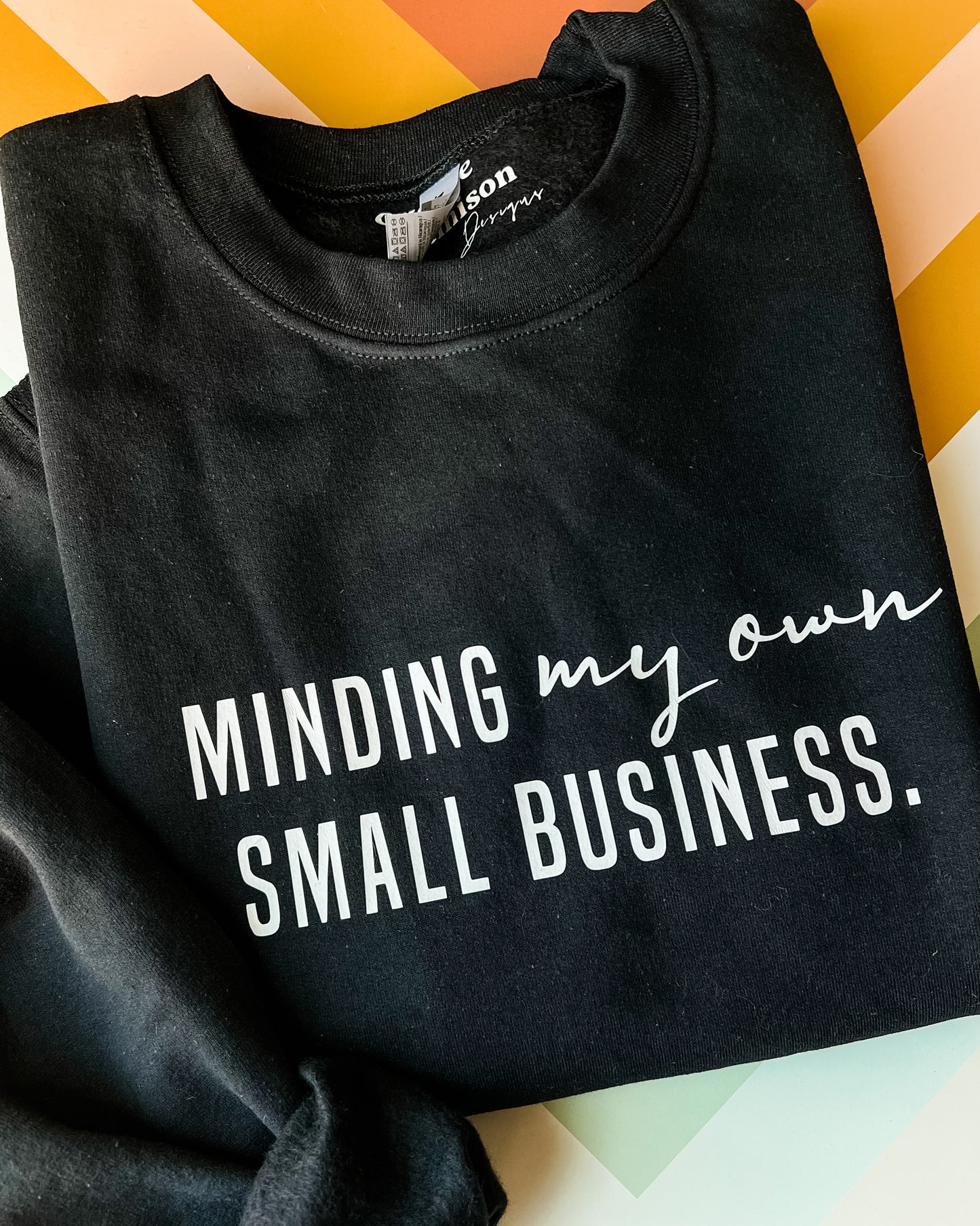 Minding My Own Small Business Crewneck