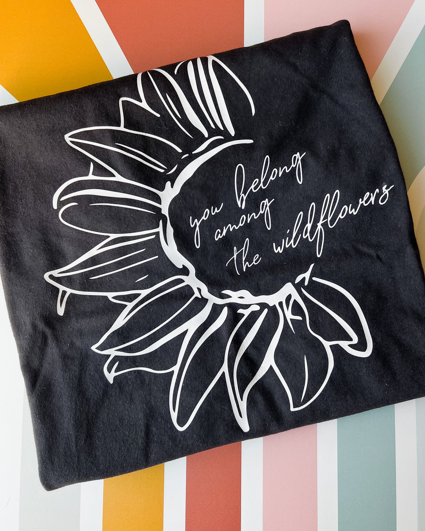 You Belong Among the Wildflowers Graphic Tee