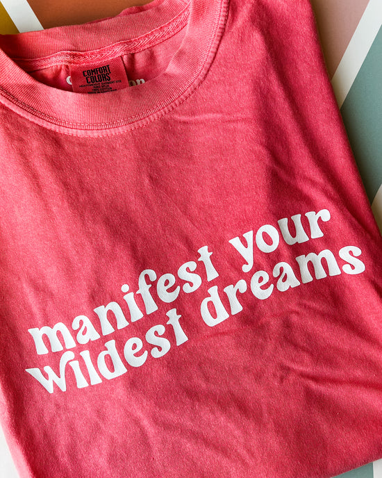 Manifest Your Wildest Dreams Graphic Tee