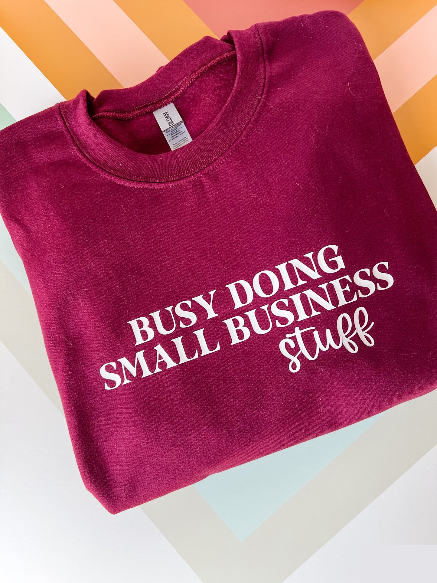 Busy Doing Small Business Stuff Crewneck