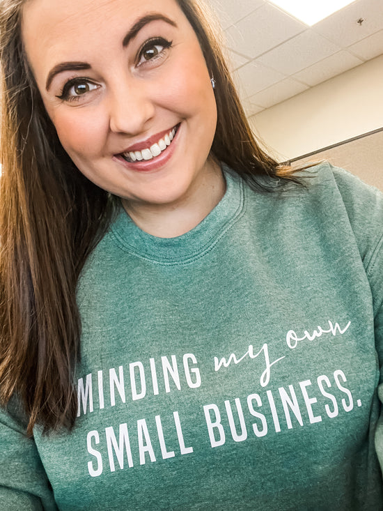 Minding My Own Small Business Crewneck - Heather Sport Dark Green