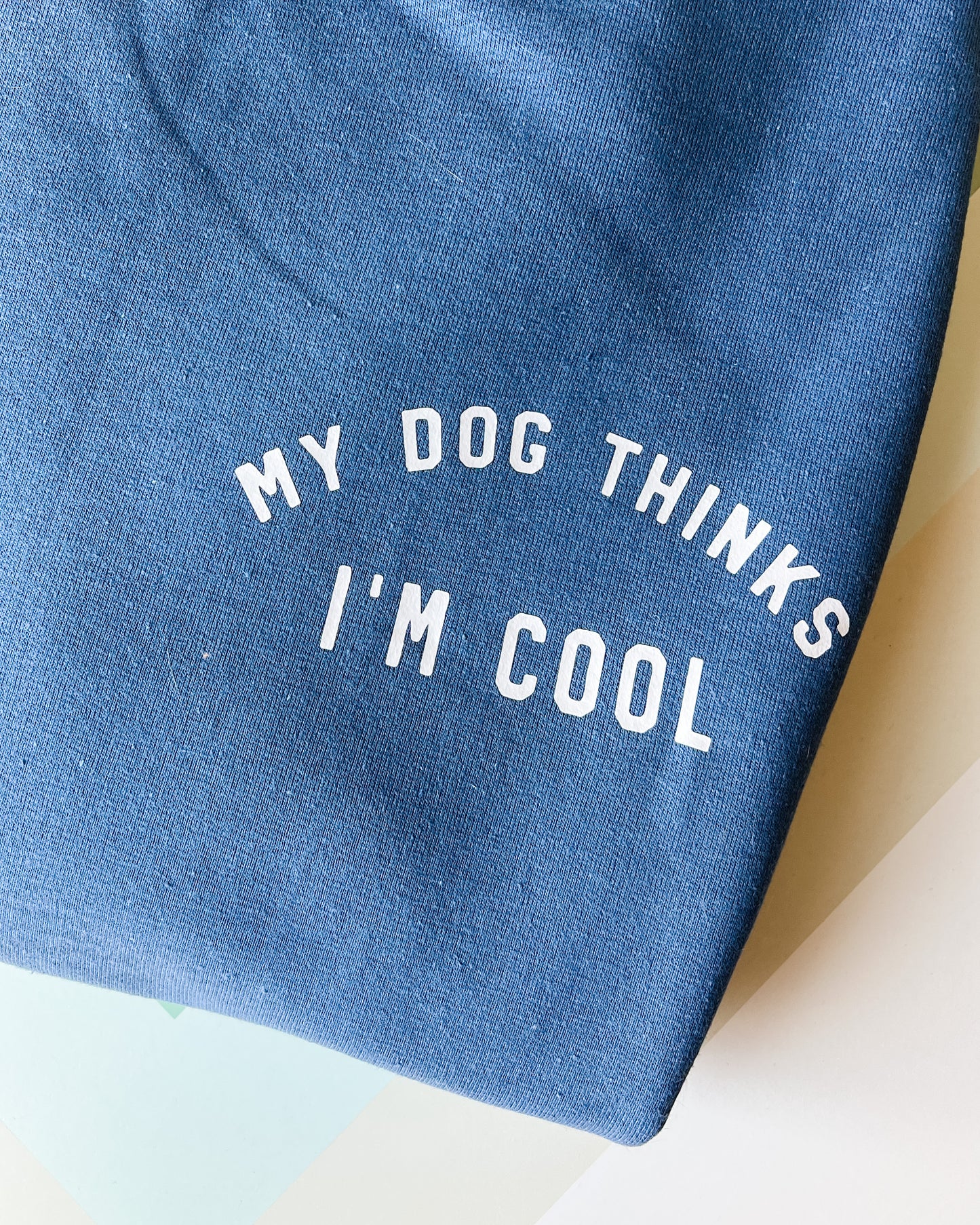 My Dog Thinks I Am Cool Crewneck