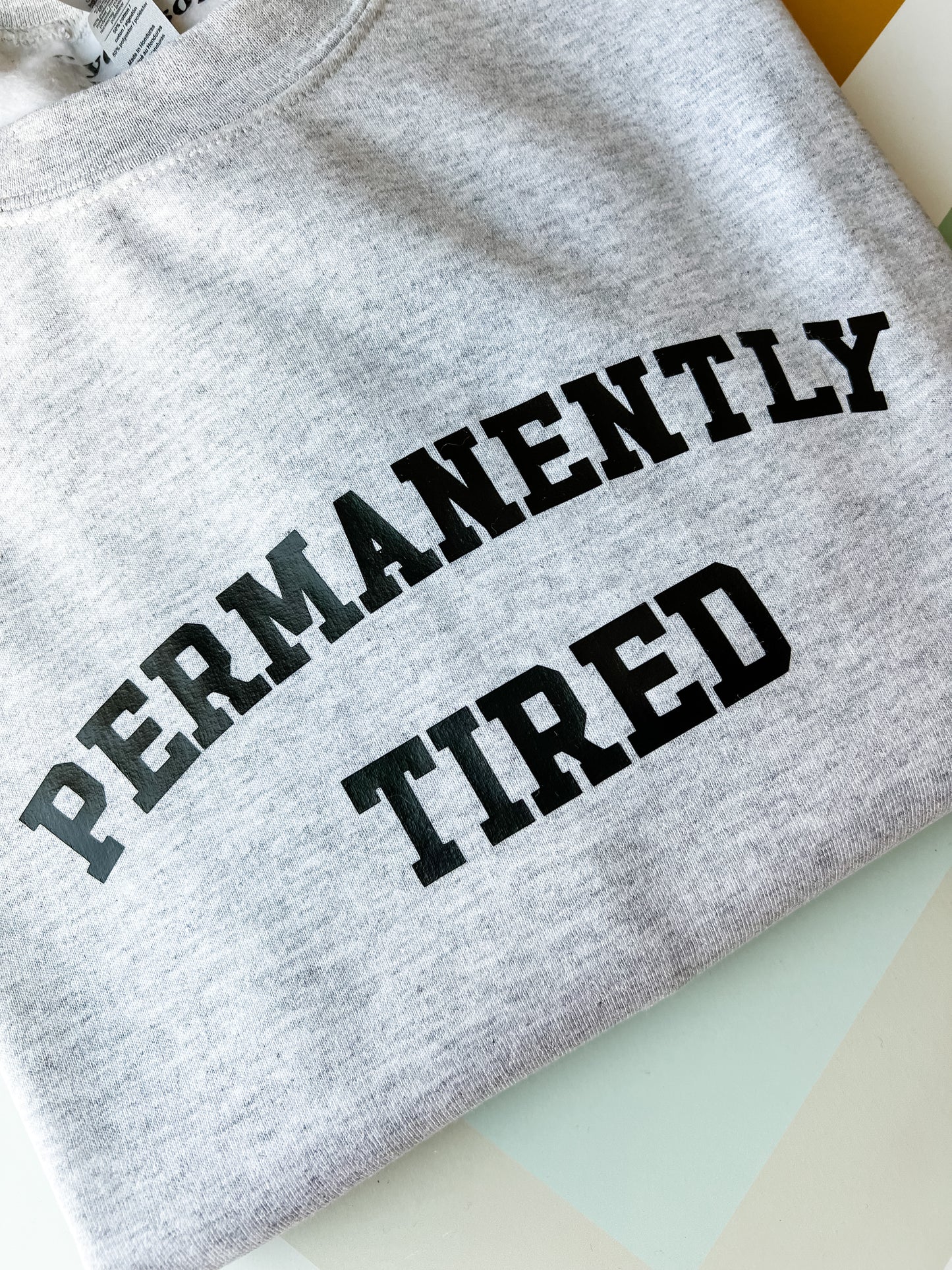 Permanently Tired Crewneck