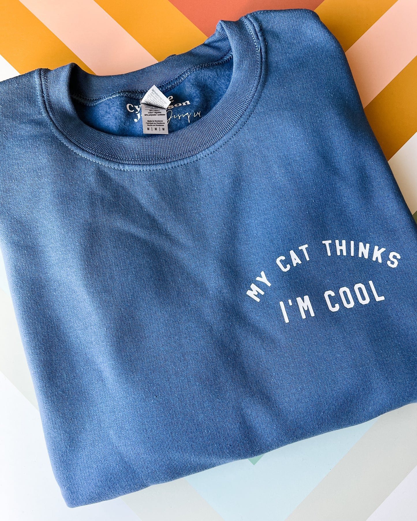 My Cat Thinks I am Cool Crewneck
