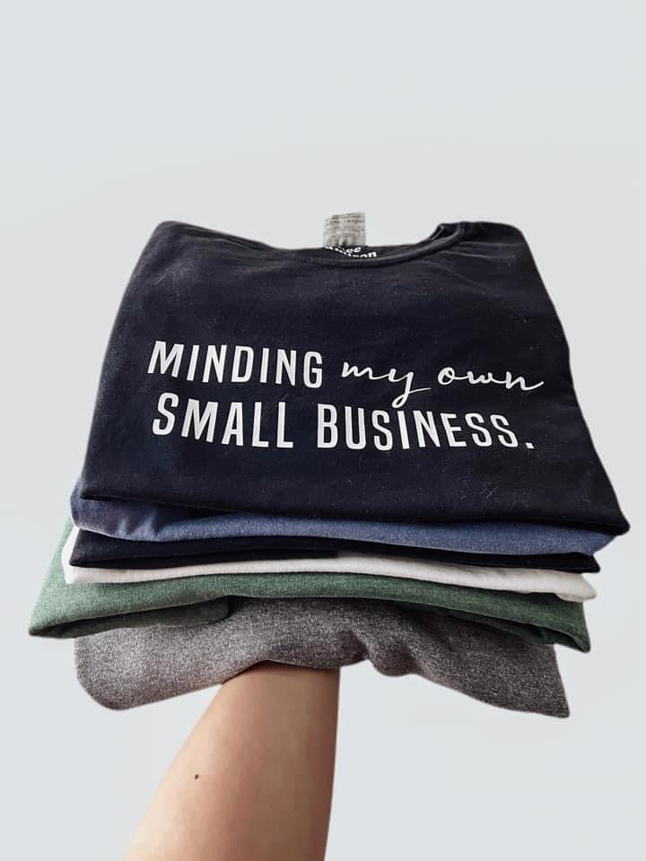 Minding My Own Small Business Graphic Tee