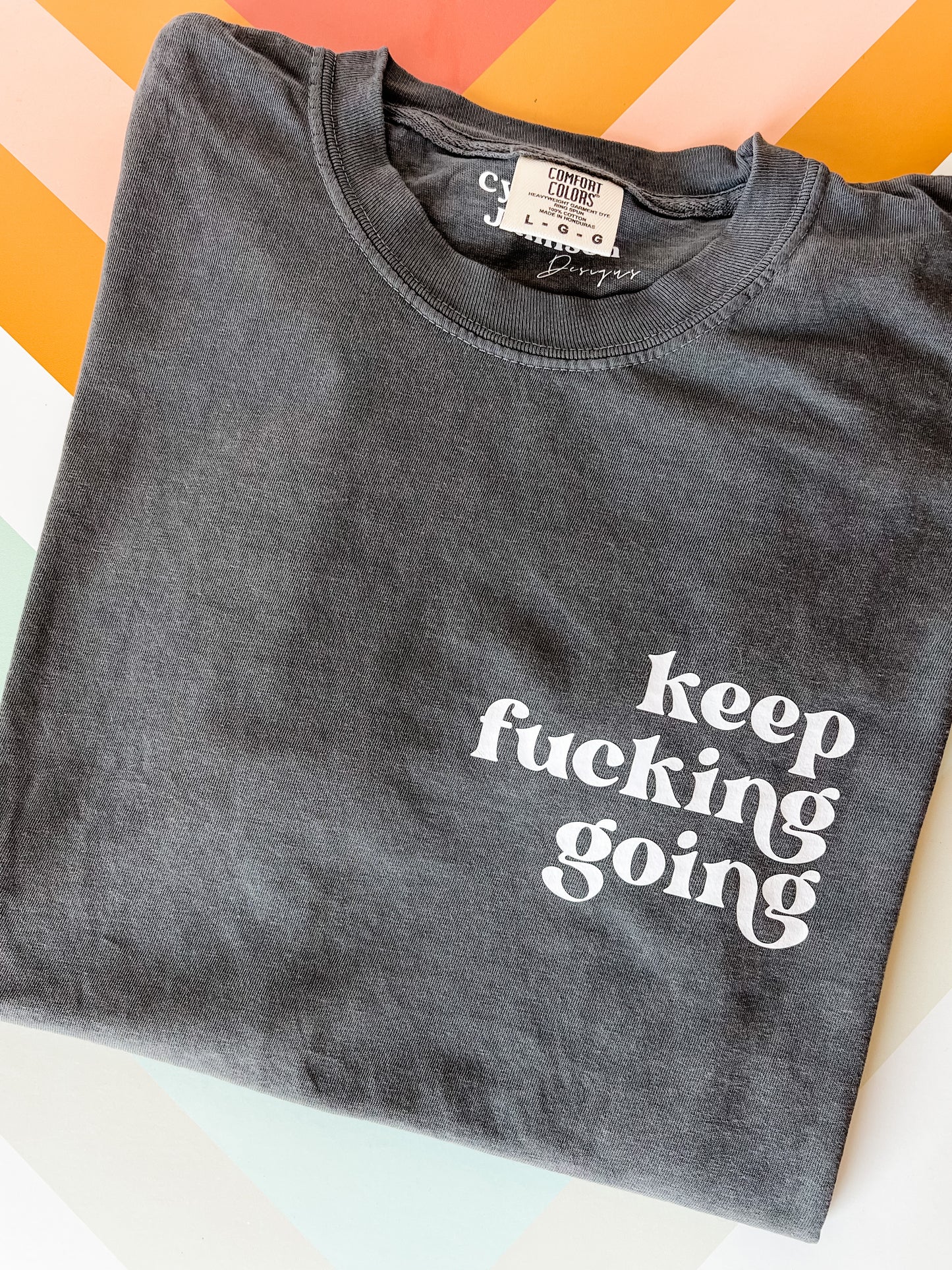 Keep Fucking Going Graphic Tee