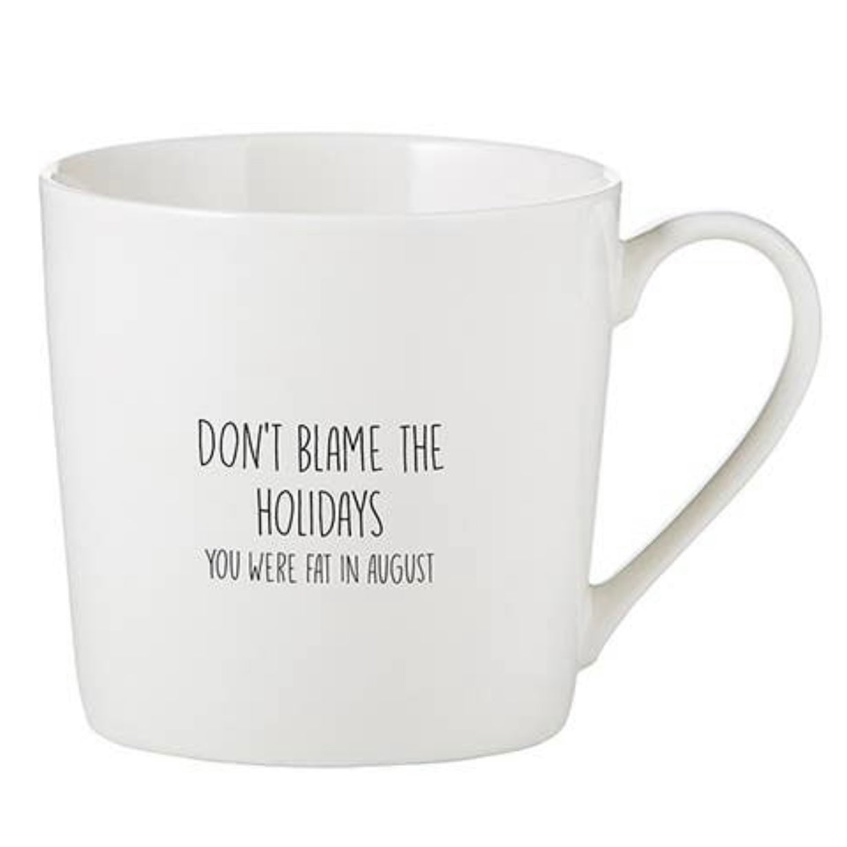 Don’t Blame the Holidays Mug