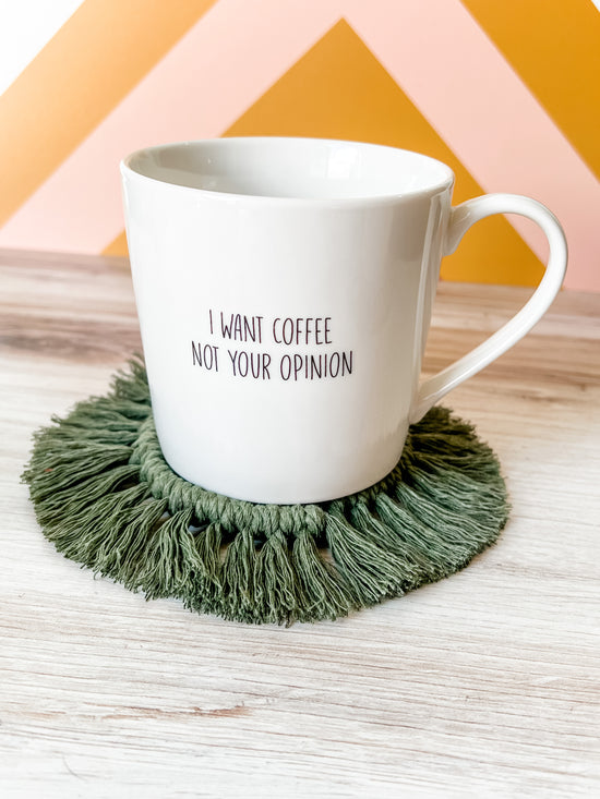 I Want Coffee Not Your Opinion Mug